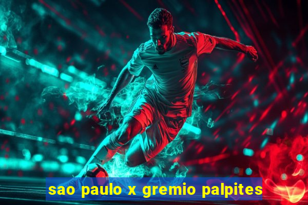 sao paulo x gremio palpites